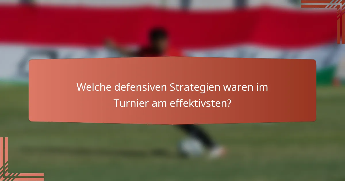 Welche defensiven Strategien waren im Turnier am effektivsten?